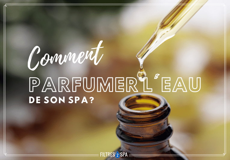 comment parfumer l'eau d'un spa